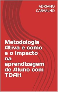 Livro Metodologia Ativa e como e o impacto na aprendizagem de Aluno com TDAH