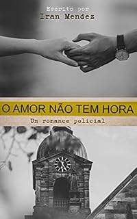 Livro O amor não tem hora: Um romance policial