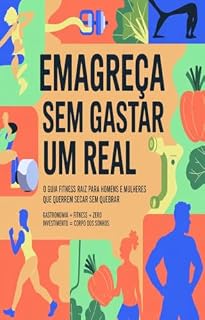 Livro Emagreça de Graça Guia Raiz para Secar Gordura Sem Gastar Nada: Guia Simples para Perder Peso Sem Gastar Nada