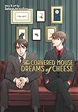 The Cornered Mouse Dreams of Cheese by