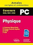 Physique concours Mines-Ponts, Groupe Centrale-Supélec, CCINP, E3A : Annales corrigées et comment by