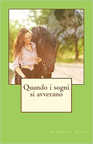 Francesca Zatti - Quando i sogni si avverano (2016)