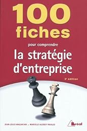 100 fiches pour comprendre la stratégie de l'entreprise