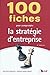 100 fiches pour comprendre la stratÃ©gie d'entreprise (French Edition) by 