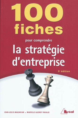 100 fiches pour comprendre la stratÃ©gie d'entreprise (French Edition) by (Mass Market Paperback)