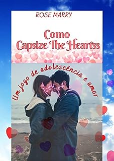 Livro Como Vire os corações: Um jogo de adolescência e amor