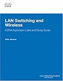 LAN Switching and Wireless, CCNA Exploration Labs and Study Guide