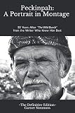 Peckinpah: A Portrait in Montage - The Definitive Edition: 50 Years After