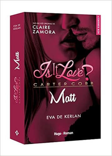 Is It Love Carter Corp Matt New Romance French Edition Kerlan Eva De Zamora Claire Amazon Com Books