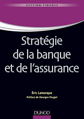 Stratégie de la banque et de l'assurance by Eric Lamarque