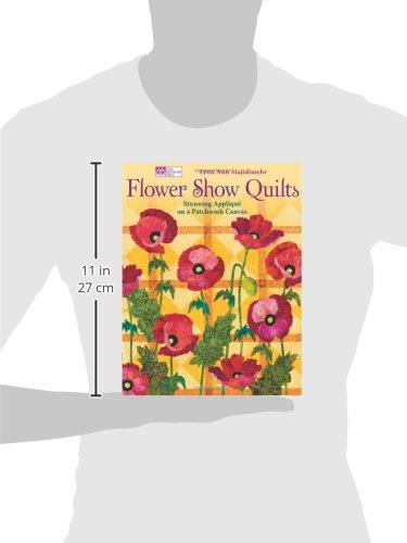 Flower Show Quilts: Stunning Appliqu on a Patchwork Canvas