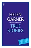 True Stories: The Collected Short Non-Fiction by 