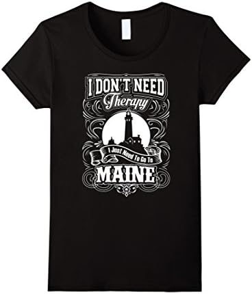 Women's I Don't Need Therapy, I Just Need To Go To Maine State Shirt Medium Black