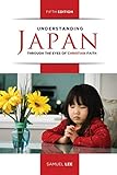 Understanding Japan Through the Eyes of Christian Faith (Fifth Edition) by 