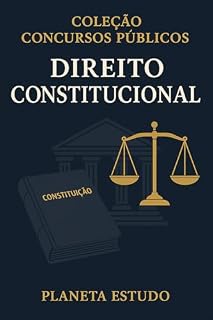 Coleção Concursos Públicos: Direito Constitucional