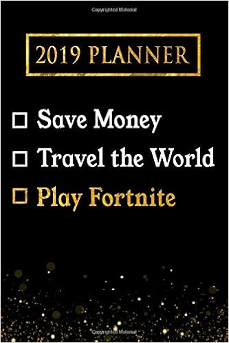 2019 Planner Save Money Travel The World Play Fortnite Fortnite - 2019 planner save money travel the world play fortnite fortnite 2019 planner daring diaries 9781726682008 amazon com books