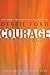 Courage: Overcoming Fear and Igniting Self-Confidence