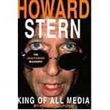 Howard Stern: King of All Media : The Unauthorized Biography