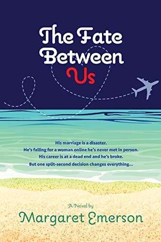 The Fate Between Us: A Online Affair Love Story From a Man's Perspective
