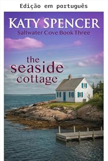Livro A casa à beira-mar (Saltwater Cove Livro 3)