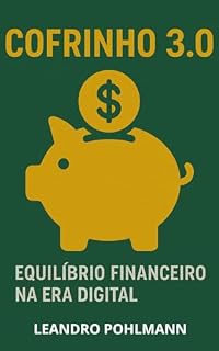 Livro Cofrinho 3.0: Equilíbrio Financeiro na Era Digital: Um guia visual e prático para a Geração Z driblar impulsos digitais e dominar as finanças.