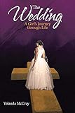 The Wedding: A Girl's Journey through Life by 