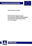 Image de Die örtliche Begrenzung kommunaler Wirtschaftstätigkeit und die Grundfreiheiten des EG-Vertrages (Europäische Hochschulschriften / European Univers