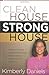 Clean House, Strong House: A Practical Guide to Understanding Spiritual Warfare, Demonic Strongholds and Deliverance