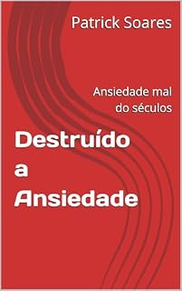 Livro Destruído a Ansiedade : Ansiedade mal do séculos