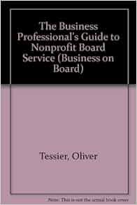 The Business Professional S Guide To Nonprofit Board