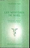 Les mystères de Noël: L'enseignement traditionnel de l'hermétisme chrètien : [trois confér by 