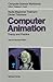 Computer Animation: Theory and Practice (Computer Science Workbench) by
