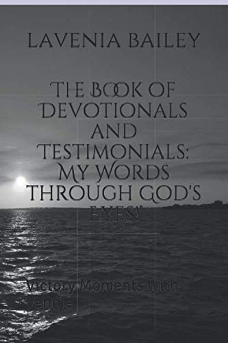 A Devotional and Testimonial Journal for Women and Teen Girls: My Words through God's Eyes!: Victory by Ms. lavenia denise bailey