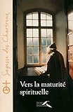 Vers la maturité spirituelle (SAGESSE CHARTRE) (French Edition) by UN CHARTREUX