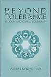 Paperback Beyond Tolerance, Religion and Global Community (1st Edition) Book