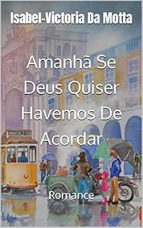 Livro Amanhã Se Deus Quiser Havemos De Acordar: Romance