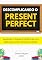 Livro Descomplicando o Present Perfect: Aprenda de um jeito que você nunca viu antes: Do Zero ao Avançado: Aprenda de Forma Simples e Definitiva