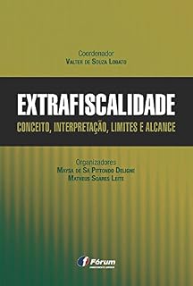 Livro Extrafiscalidade: conceito, interpretação, limites e alcance