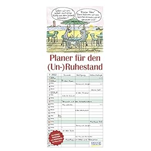 Planer für den (Un-)Ruhestand 2022: Familienplaner mit 3 breiten Spalten. Familienkalender, lustiger Rentner-planer mit Ferienterminen, Vorschau bis März 2023 und tollen Extras. 19 x 47 cm.