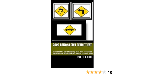 2020 Arizona Dmv Permit Test Drivers Permit License Study Book Over 250 Drivers Test Questions For Arizona Dmv Written Exam For 2020 Hill Rachel Carr Alger Ebook Amazon Com 2020 Arizona Dmv Permit Test Drivers Permit License Study Book Over 250 Drivers Test Questions For Arizona Dmv Written Exam For 2020 Hill Rachel Carr Alger Ebook Amazon Com