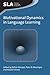 Motivational Dynamics in Language Learning (Second Language Acquisition)