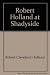 Robert Holland at Shadyside: A gathering of seventeen sermons delivered from the pulpit of Shadyside by