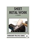 Sheet Metal Work (Workshop Pratice Series, No. 8) by 