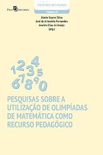 Pesquisas sobre a utilização de olimpíadas de matemática como recurso pedagógico (Série Estudos Reunidos Livro 87)