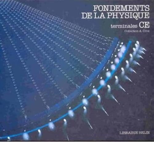 Download Fondements de la physique : terminales C et E PDF