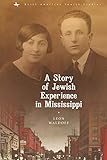 A Story of Jewish Experience in Mississippi (North American Jewish Studies) by Leon Waldoff