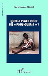 Quelle place pour les fous guéris ?