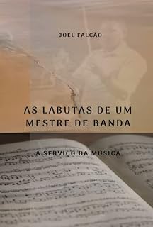 Livro As Labutas de um Mestre de Banda: A Serviço da Música