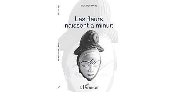 Les Fleurs Naissent A Minuit French Edition N Zo Mono Paul Amazon Com Books