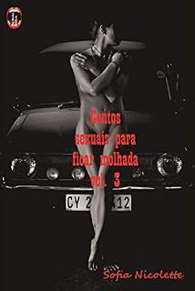 Livro Contos sexuais para ficar molhada : Vol. 3